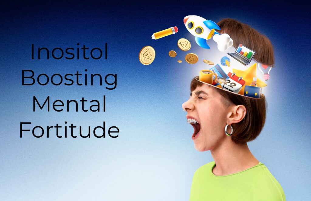 Inositol Boosting Mental Fortitude