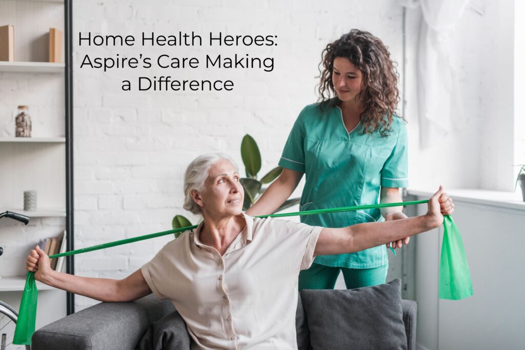 7.Home Health Heroes: Aspire’s Care Making a Difference Ultimate Guide