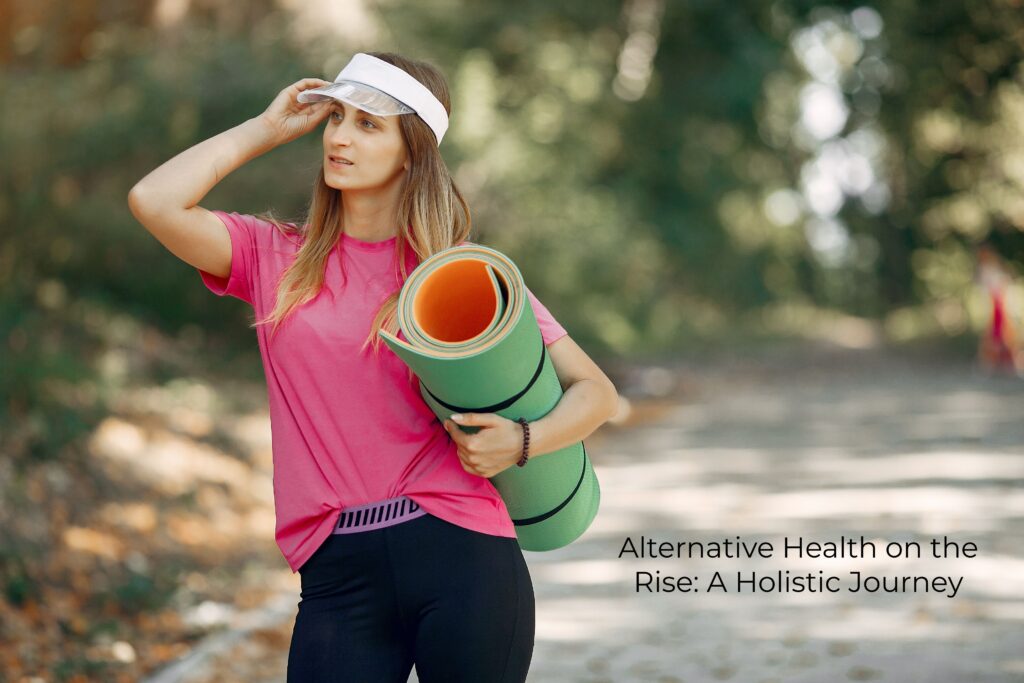 5.Alternative Health on the Rise: A Holistic Journey Ultimate Guide