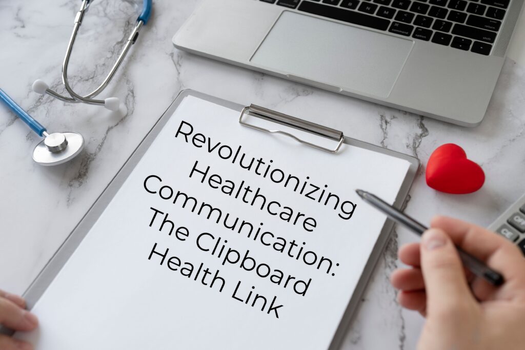 1.Revolutionizing Healthcare Communication: The Clipboard Health Link Benefits Ultimate Guide