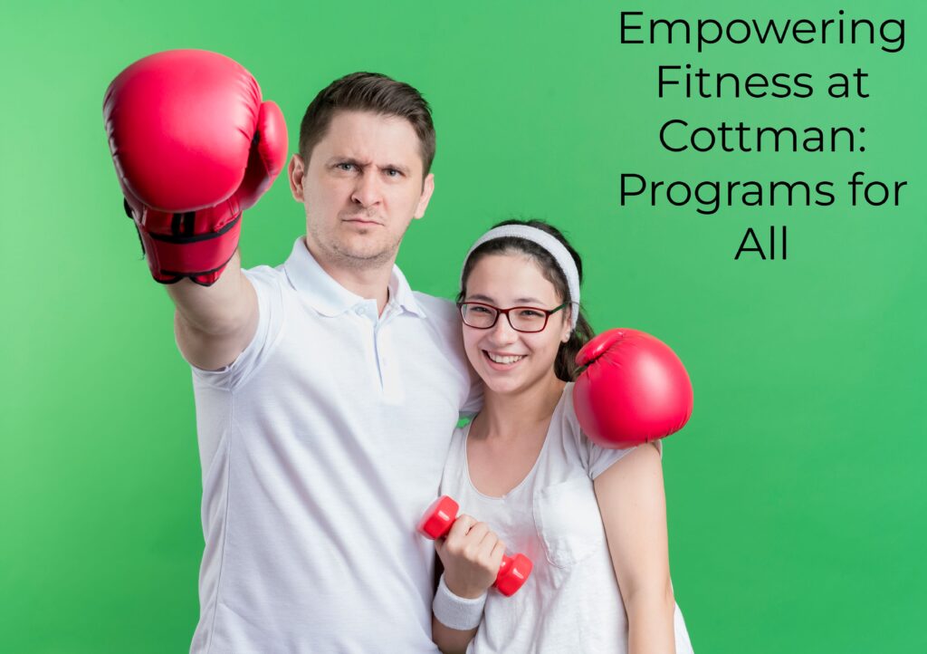 1.Empowering Fitness at Cottman: Programs for All Ultimate Guide