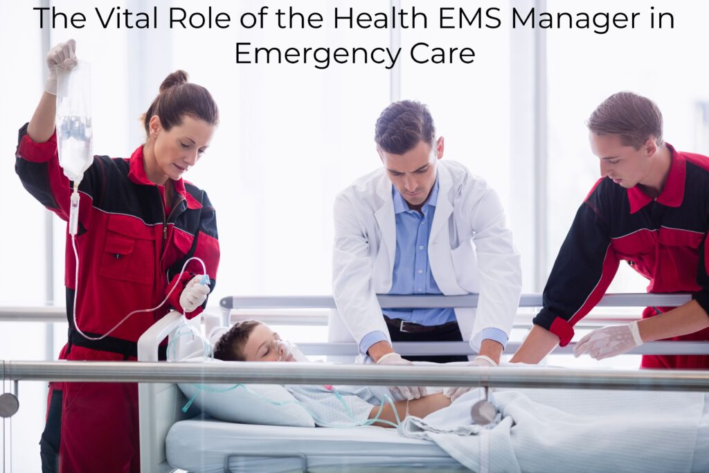 The Vital Role of the Health EMS Manager in Emergency Care