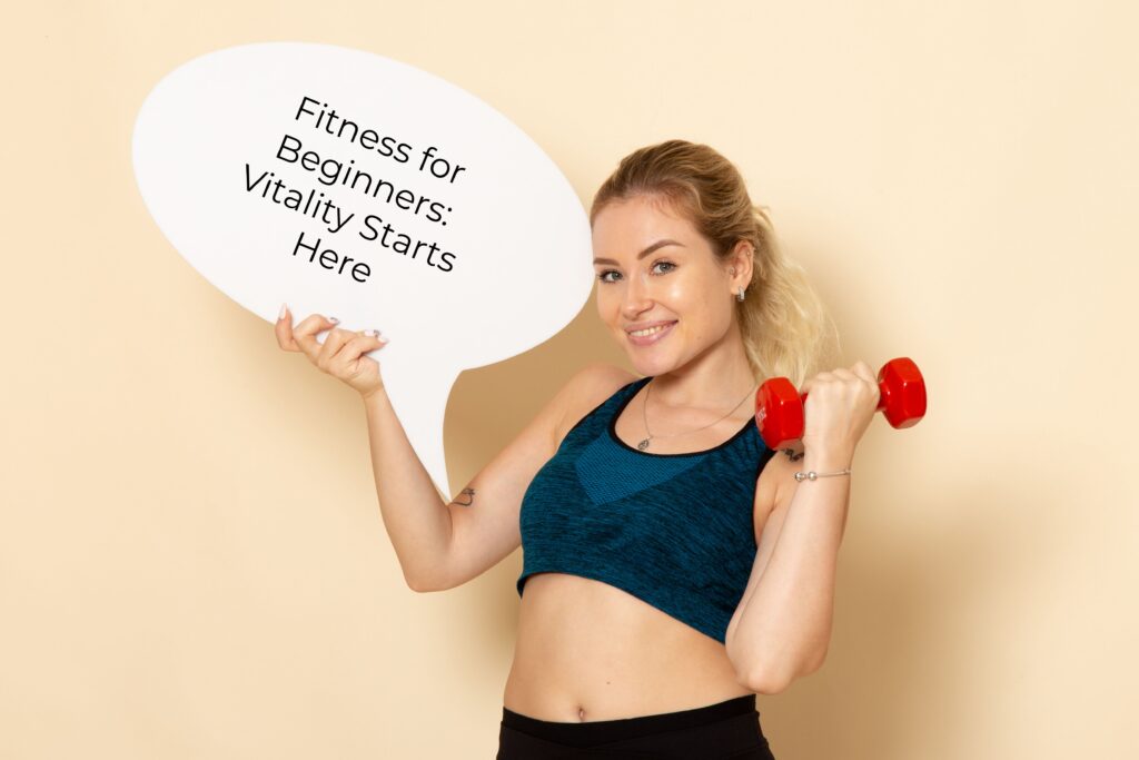 8.Fitness for Beginners: Vitality Starts Here Ultimate Guide