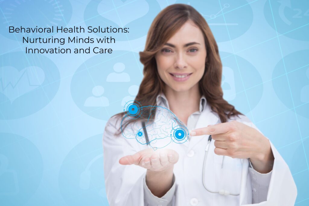 5.Behavioral Health Solutions: Nurturing Minds with Innovation and Care Ultimate Guide